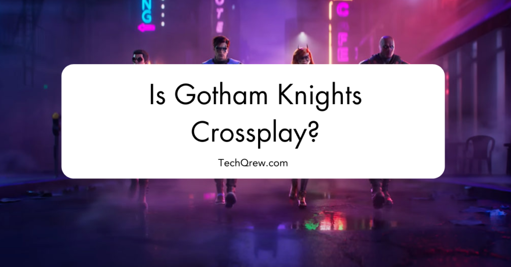 Is Gotham Knights Crossplay