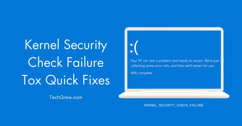 Kernel Security Check Failure Tox Quick Fixes