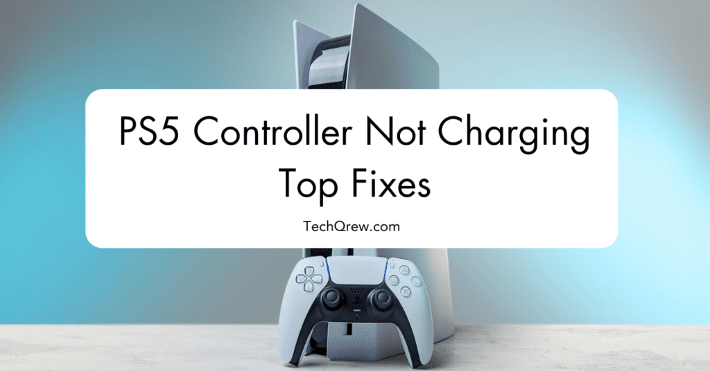 PS5 Controller Not Charging: Top Fixes