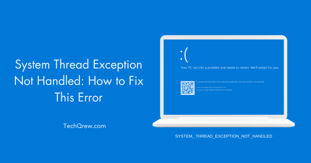 System Thread Exception Not Handled How to Fix This Error